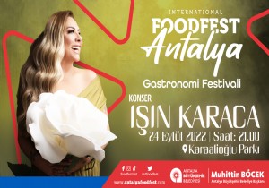 Food Fest Antalya Işın Karaca ve Tuğba Yurt konserleriyle coşacak